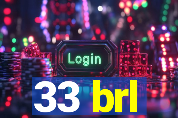 33 brl